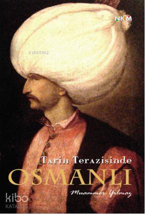 Tarih Terazisinde Osmanlı Muammer Yılmaz