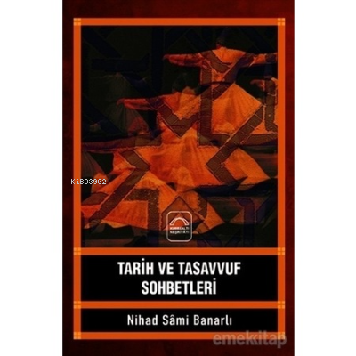 Tarih ve Tasavvuf Sohbetleri, Nihad Sami Banarlı