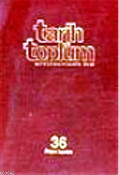 Tarih ve Toplum Sayı: 211-217 Cilt: 36