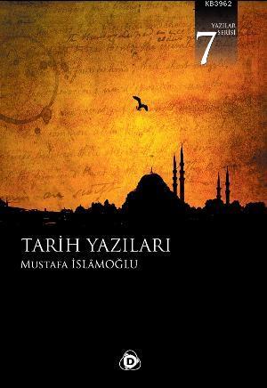 Tarih Yazıları Mustafa İslamoğlu