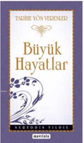 Tarihe Yön Veren Büyük Hayatlar Nureddin Yıldız