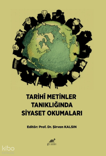 Tarihi Metinler Tanıklığında Siyaset Okumaları Kolektif