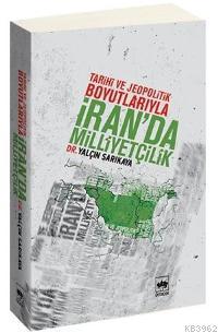 Tarihi ve Jeopolitik Boyutlarıyla İran'da Milliyetçilik
