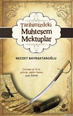 Tarihimizdeki Muhteşem Mektuplar