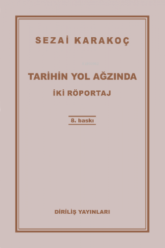Tarihin Yol Ağzında; İki Röportaj
