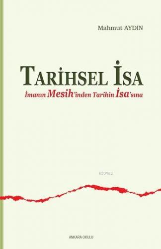 Tarihsel İsa;İmanın Mesih'inden Tarihin İsa'sına