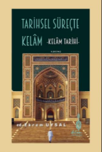 Tarihsel Süreçte Kelam - Kelam Tarihi-
