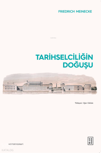 Tarihselciliğin Doğuşu Friedrich Meinecke