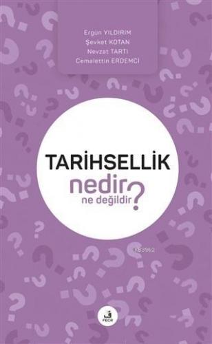 Tarihsellik Nedir Ne Değildir? Ergün Yıldırım