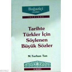Tarihte Türkler İçin Söylenen Büyük Sözler