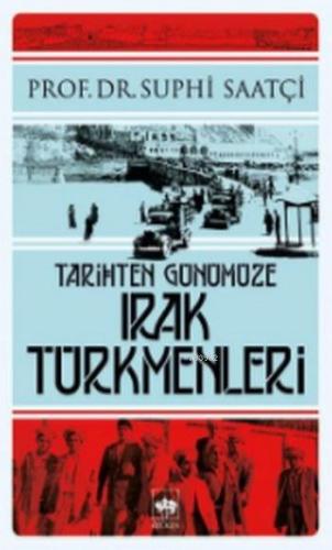 Tarihten Günümüze Irak Türkmenleri