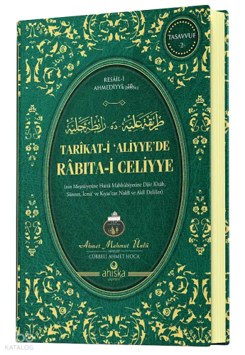 Tarikat-i 'Aliyye'de Rabıta-i Celiyye (Ciltli) Ahmet Mahmut Ünlü