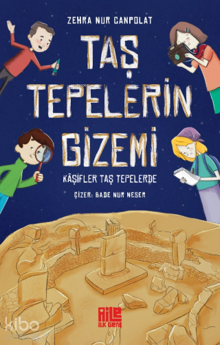 Taş Tepelerin Gizemi ;Kâşifler Taş Tepelerde