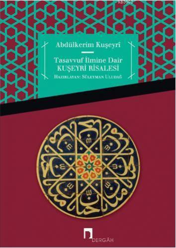 Tasavvuf İlmine Dair Kuşeyri Risalesi Abdülkerim Kuşeyri