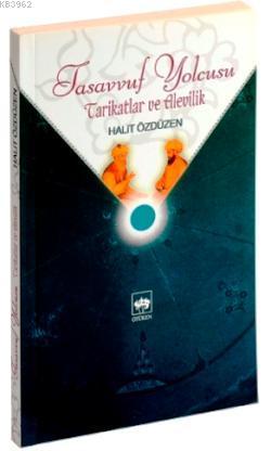 Tasavvuf Yolcusu; Tarikatlar ve Alevilik
