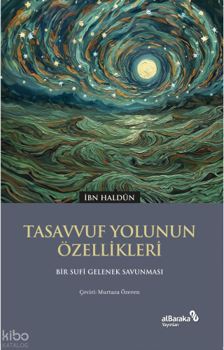 Tasavvuf Yolunun Özellikleri;Bir Sufi Gelenek Savunması İbn Haldun