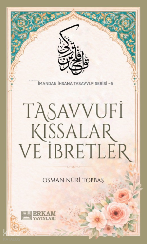 Tasavvufi Kıssalar ve İbretler;İmandan İhsana Tasavvuf Serisi - 6 Osma