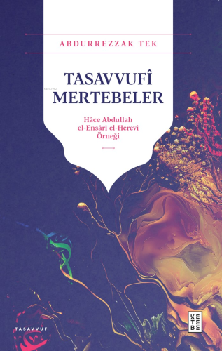 Tasavvufî Mertebeler;Hâce Abdullah el-Ensârî el-Herevî Örneği Abdurrez