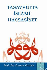 Tasavvufta İslami Hassasiyet Osman Öztürk