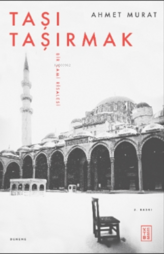 Taşı Taşırmak;Bir Cami Risalesi Ahmet Murat