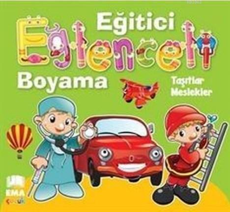 Taşıtlar: Meslekler - Eğitici Eğlenceli Boyama