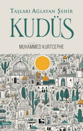 Taşları Ağlayan Şehir Kudüs