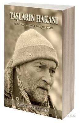 Taşların Hakanı; Servet Somuncuoğlu Armağan Kitabı