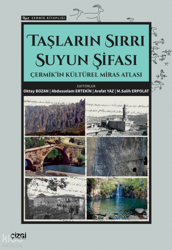 Taşların Sırrı Suyun Şifası ;Çermik’in Kültürel Miras Atlası