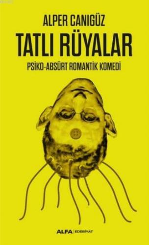 Tatlı Rüyalar; Psiko - Absürt Romantik Komedi