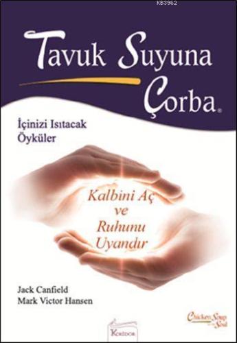 Tavuk Suyuna Çorba; Kalbini Aç ve Ruhunu Uyandır