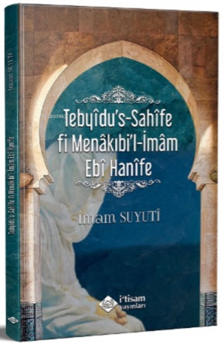 Tebyîdu's-Sahîfe fî Menâkıbi'l-İmâm Ebî Hanîfe İmam Suyûtî