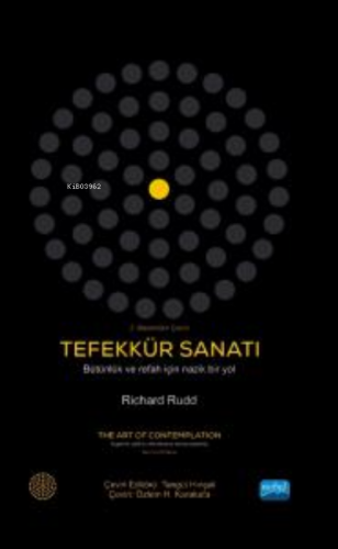 Tefekkür Sanatı - Bütünlük ve Refah İçin Nazik Bir Yol ;The Art Of Contemplation - A Gentle Path To Wholeness And Prosperity