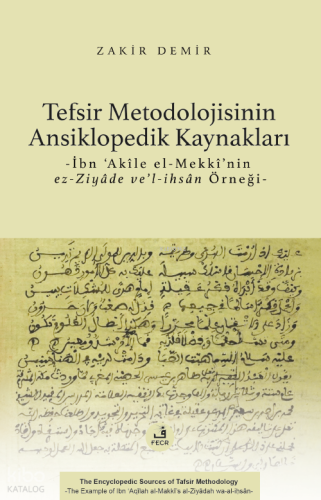 Tefsir Metodolojisinin Ansiklopedik Kaynakları;İbn ‘Akîle el-Mekkî’nin