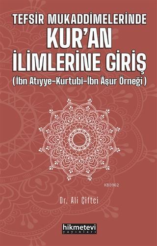 Tefsir Mukaddimelerinde Kur'an İlimlerine Giriş Alime Çiftçi