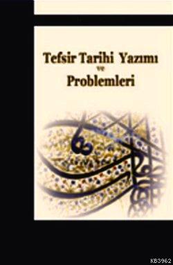 Tefsir Tarihi Yazımı ve Problemleri Mustafa Karagöz