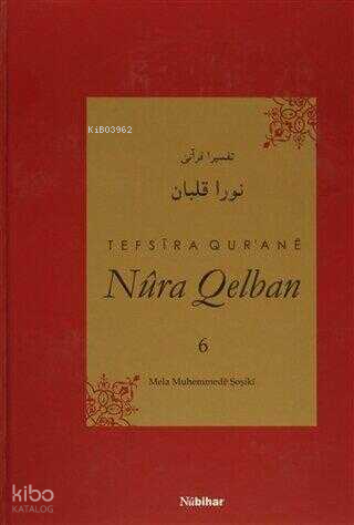 Tefsira Qur'ane Nura Qelban Cilt: 6 Mela Muhemmede Şoşiki