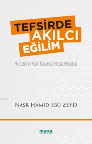 Tefsirde Akılcı Eğilim Nasr Hamid Ebu Zeyd