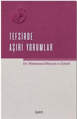 Tefsirde Aşırı Yorumlar Muhammed Hüseyin Zehebi
