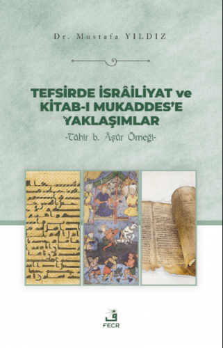 Tefsirde İsrâiliyat ve Kitab-ı Mukaddes’e Yaklaşımlar Mustafa Yıldız