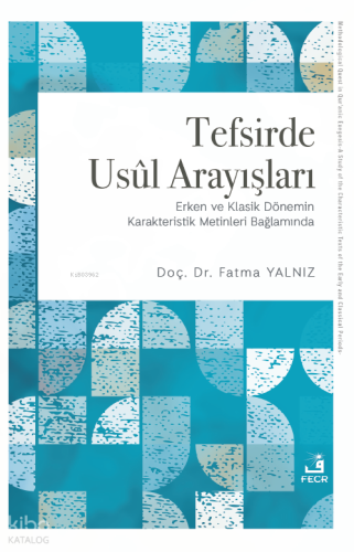 Tefsirde Usûl Arayışları Fatma Yalnız