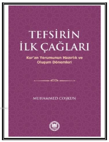 Tefsirin İlk Çağları Muhammed Coşkun
