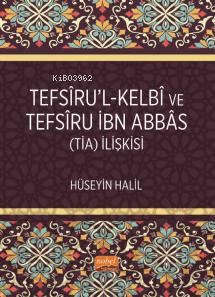 Tefsîru’l-Kelbî ve Tefsîru İbn Abbâs (Tia) İlişkisi
