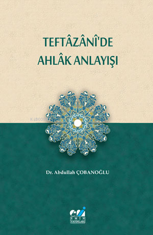 Teftâzânî’de Ahlâk Anlayışı