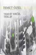 Tehdit Değil Teklif İSMET ÖZEL