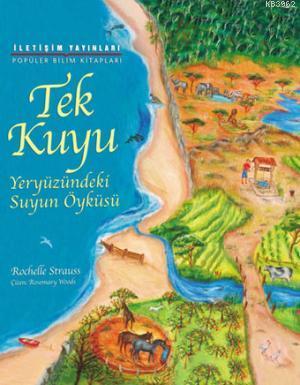 Tek Kuyu; Yeryüzündeki Suyun Öyküsü