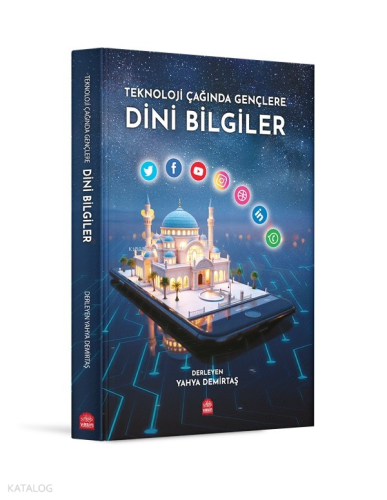 Teknoloji Çağında Gençlere Dini Bilgiler Yayha Demirtaş