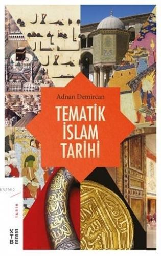 Tematik İslam Tarihi Adnan Demircan