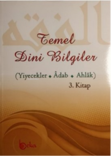 Temel Dini Bilgiler 3 (Yiyecek - Adab - Ahlak Bölümü) Osman Arpaçukuru