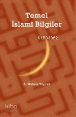 Temel İslâmî Bilgiler A. Muhsin Toprak