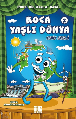 Temiz Enerji;Koca Yaşlı Dünya 2 Aslı A. Kaya